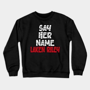 Say-Her-Name-Laken-Riley Crewneck Sweatshirt